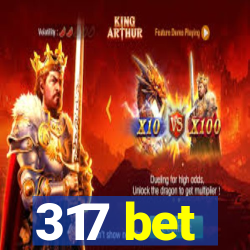 317 bet